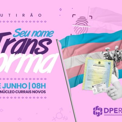DPERN realiza mutirão de retificação de nomes para pessoas trans em Currais Novos