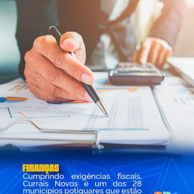 Cumprindo exigências fiscais, Currais Novos é um dos 28 municípios potiguares que estão adimplentes no CAUC