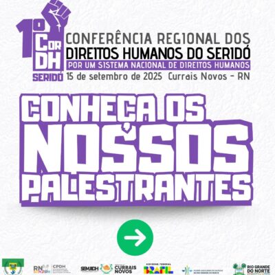 Seridó divulga palestrantes da 1ª Conferência Regional de Direitos Humanos