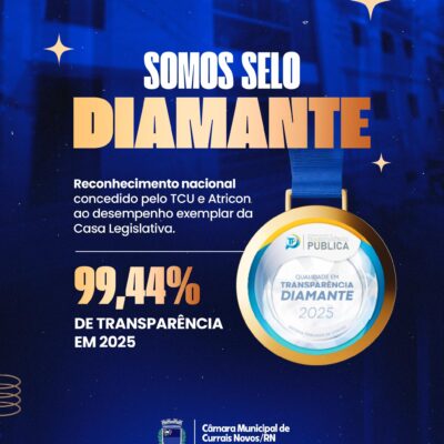Câmara Municipal de Currais Novos recebe, pelo 2º ano consecutivo, Selo Diamante de transparência
