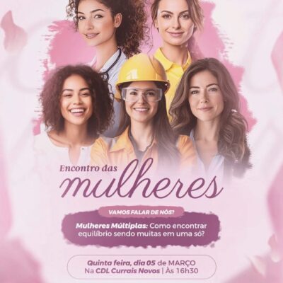 Encontro das Mulheres será realizado dia 05 de março na CDL Currais Novos